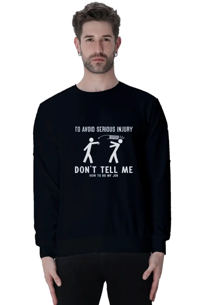 Don't Tell Me How to Do My Job - Unisex Sweatshirt | KK00US32