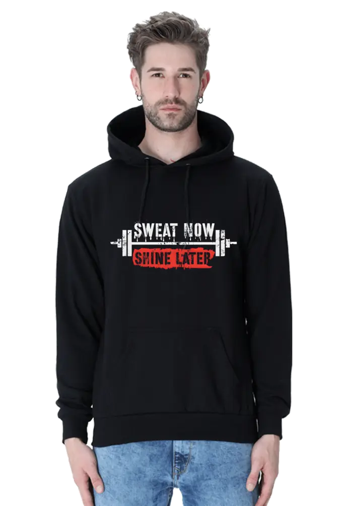 Sweat Now Shine Later Hoodie - Unisex Fitness Motivation Wear | KK00UH98