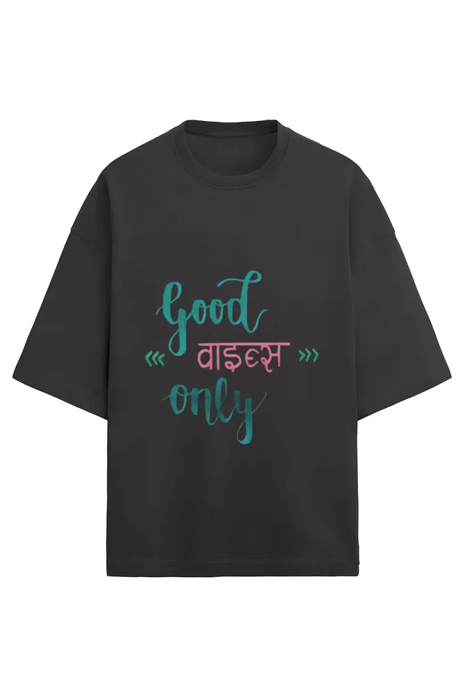 Good Vibes Only Unisex Oversized T-Shirt | KK0UOT151