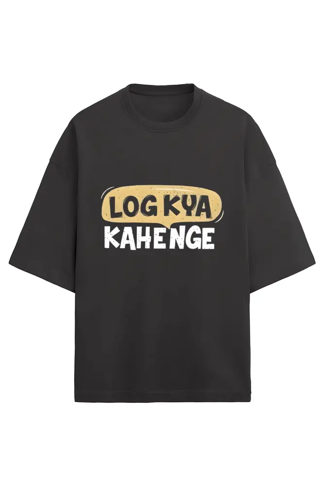Log Kya Kahenge Unisex Oversized T-Shirt | KK0UOT152