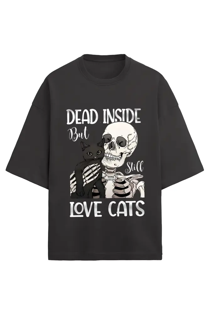 Dead Inside But Still Love Cats Unisex Oversized T-Shirt | KK0UOT134