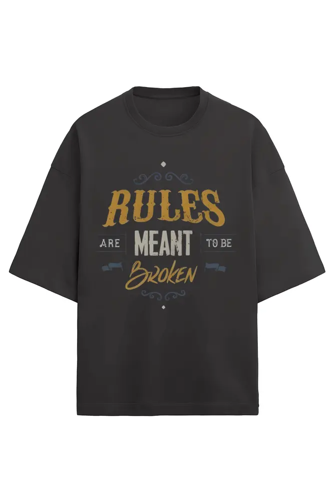 Rules Are Meant to Be Broken Unisex Oversized T-Shirt  | KK0UOT153