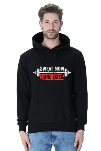 Sweat Now Shine Later Hoodie - Unisex Fitness Motivation Wear | KK00UH98