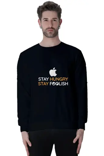 Stay Hungry, Stay Foolish Unisex Sweatshirt | KK00US28