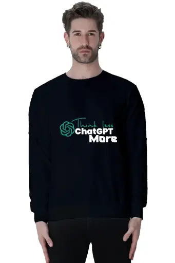 Think Less, ChatGPT More - Unisex Sweatshirt | KK00US29